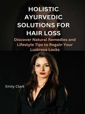 cover image of Holistic Ayurvedic Solutions for Hair Loss